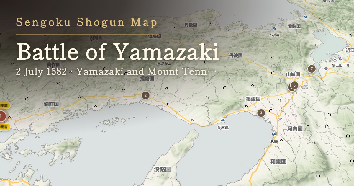 Battle of Yamazaki — Yamazaki and Mount Tenno, Yamashiro Province